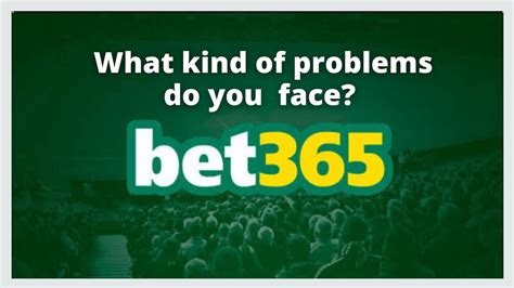 bet365 problems
